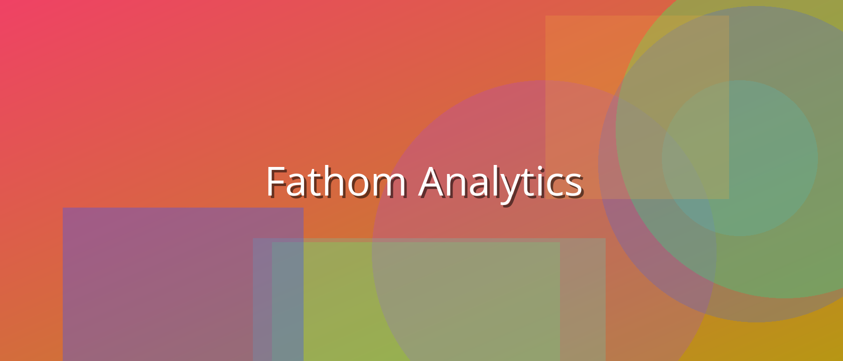 Fathom Analytics: Privacy-Focused Web Analytics for Ethical Insights